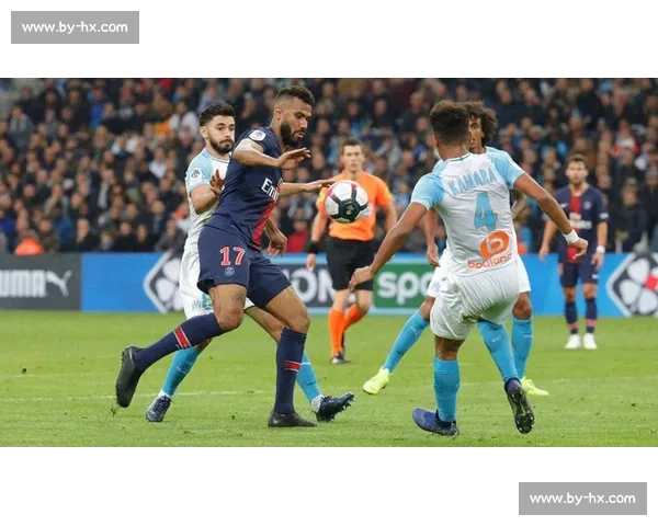红蓝争锋再度上演马赛与巴黎法甲国家德比火花四射看点十足热力开场